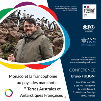 Lecture by Bruno FULIGNI - ‘Monaco and the French-speaking world in penguin country: French Southern and Antarctic Lands’